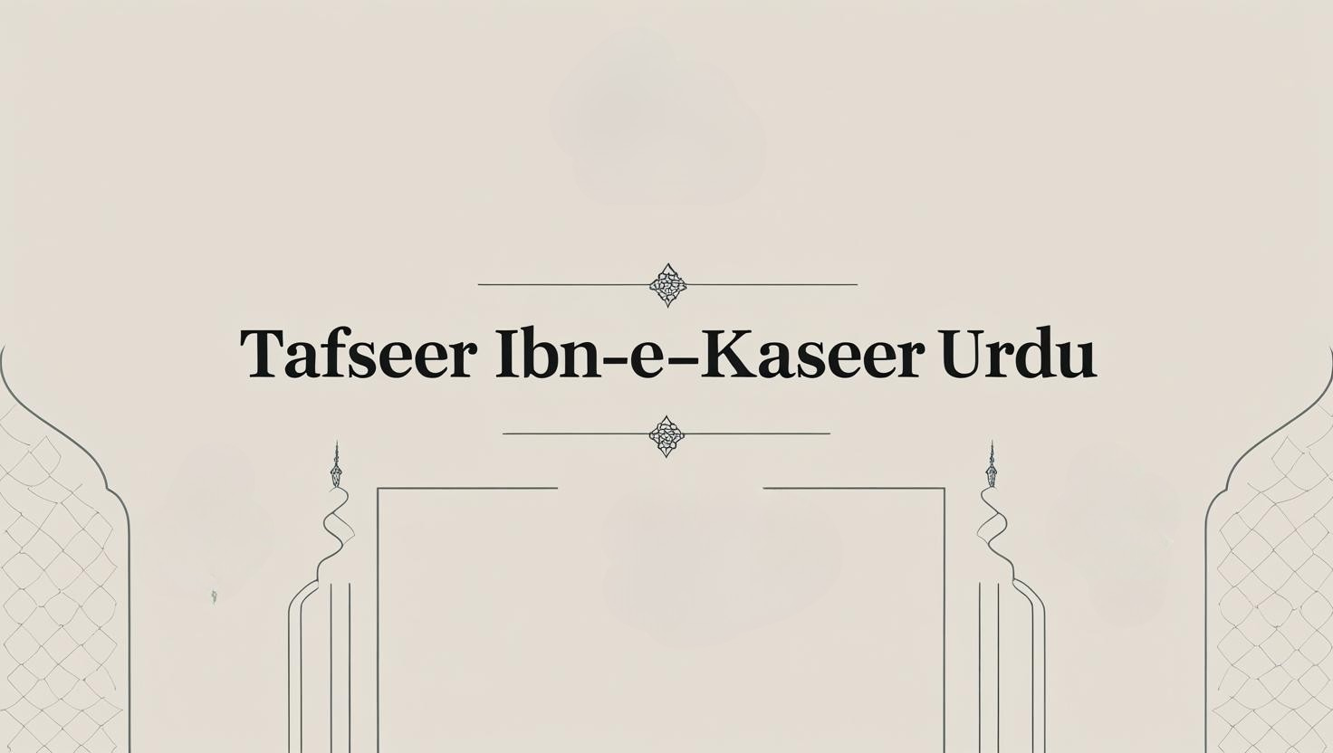 Tafseer Ibn-e-Kaseer Urdu: Authentic Quran Commentary by Hafiz Ibn Kathir